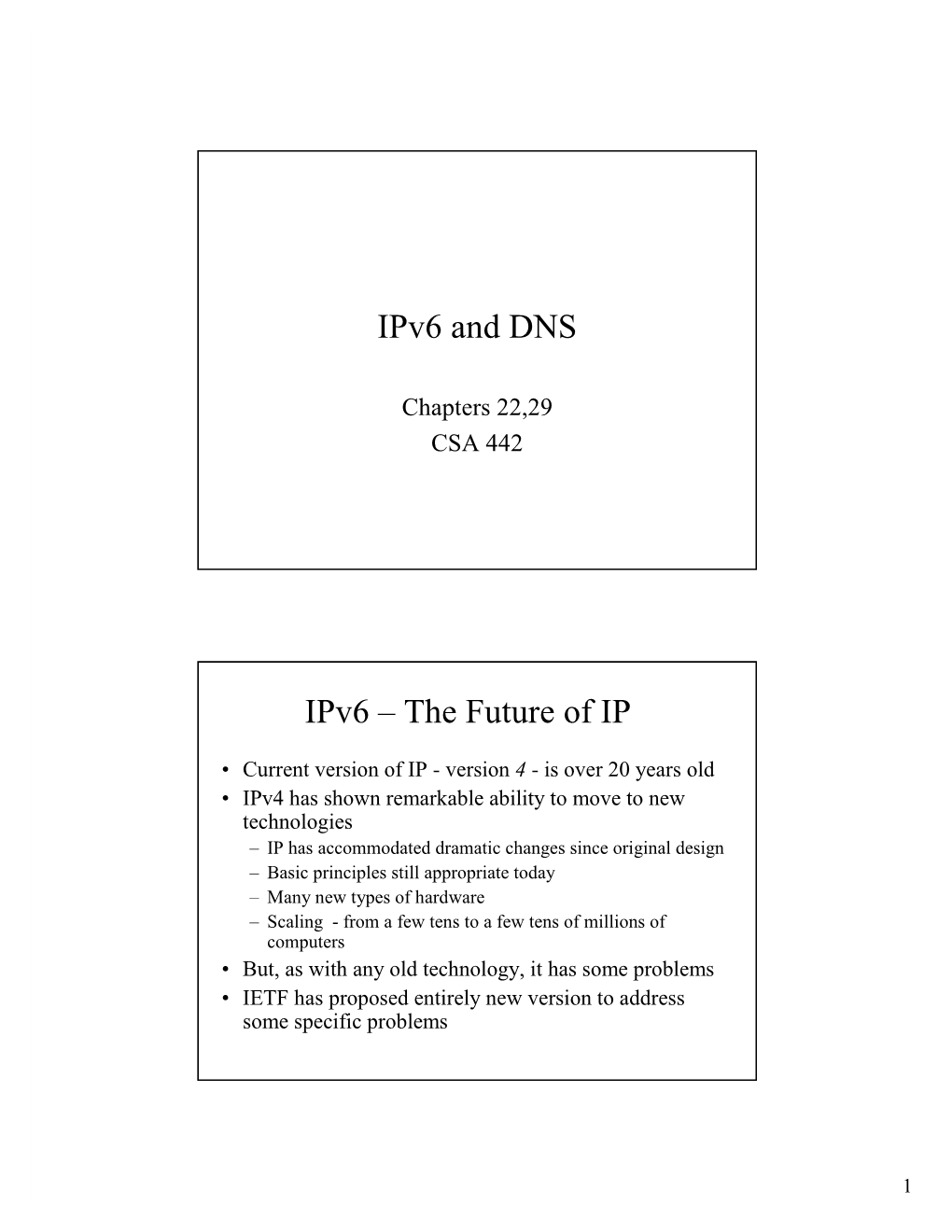 Ipv6 and DNS Ipv6 – the Future of IP
