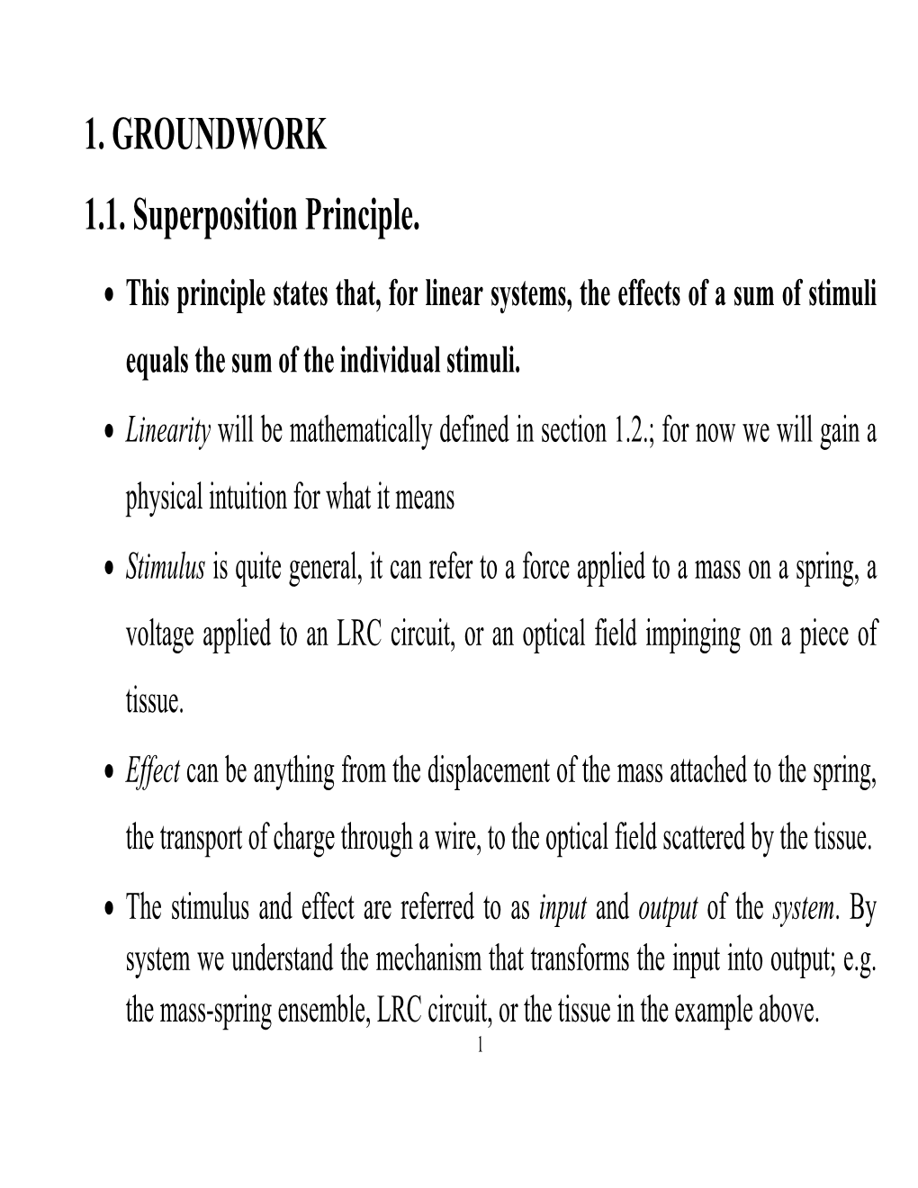 1. GROUNDWORK 1.1. Superposition Principle.  This Principle States That, for Linear Systems, the Effects of a Sum of Stimuli Equals the Sum of the Individual Stimuli