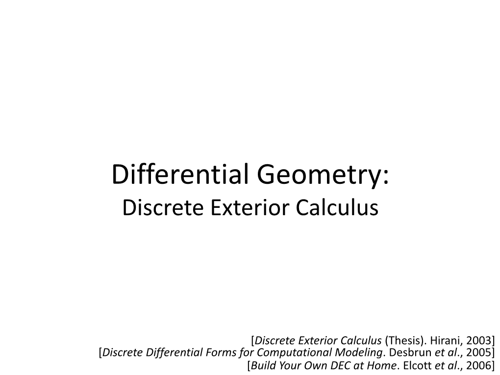 Differential Geometry: Discrete Exterior Calculus