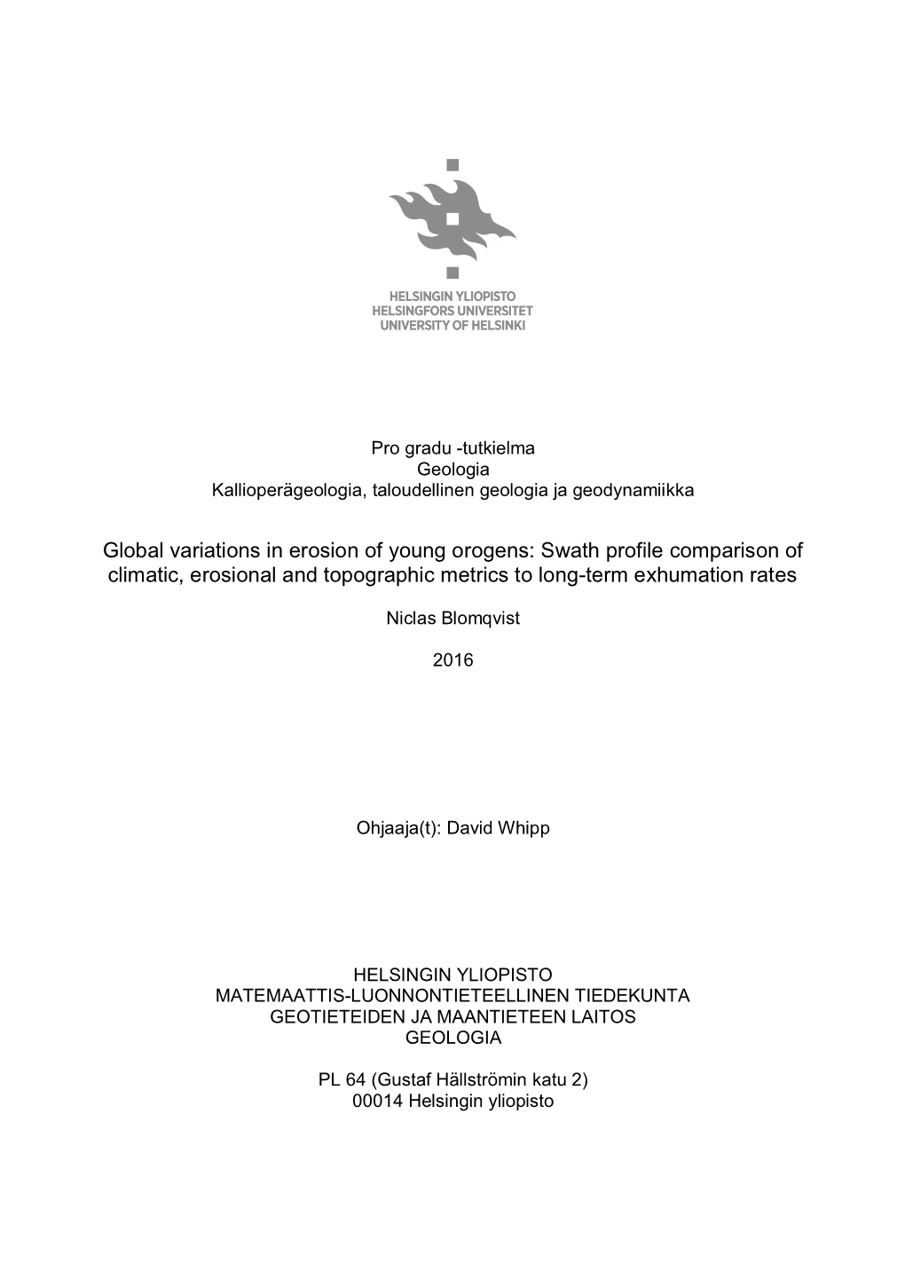 Global Variations in Erosion of Young Orogens: Swath Profile Comparison of Climatic, Erosional and Topographic Metrics to Long-Term Exhumation Rates