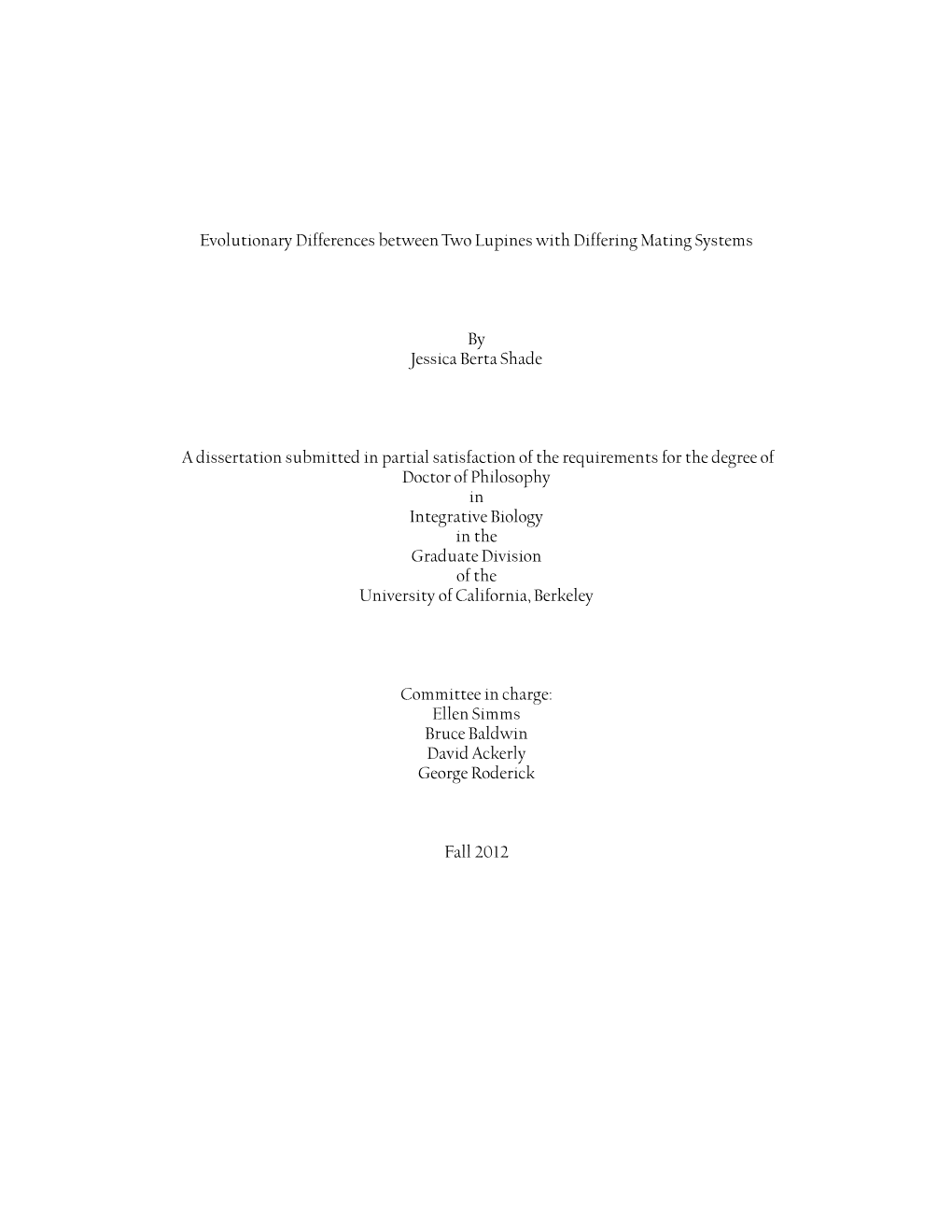 Evolutionary Differences Between Two Lupines with Differing Mating Systems by Jessica Berta Shade a Dissertation Submitted in Pa