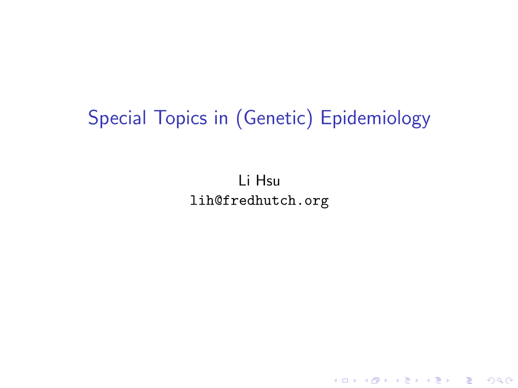 Special Topics in (Genetic) Epidemiology