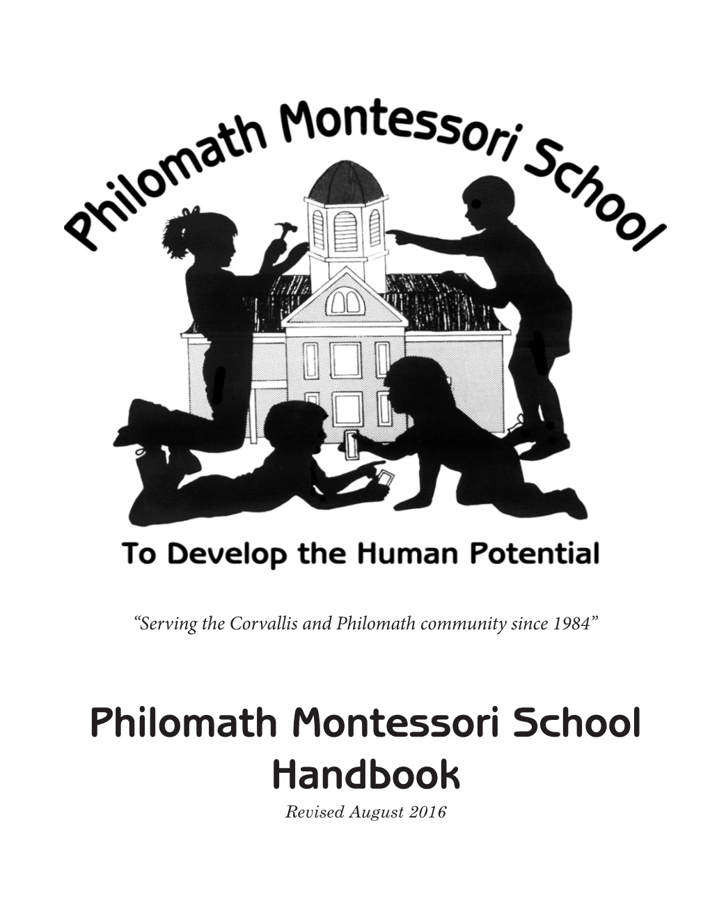 Philomath Montessori School Handbook Revised August 2016 Table of Contents Maria Montessori Our Values and Philosophy