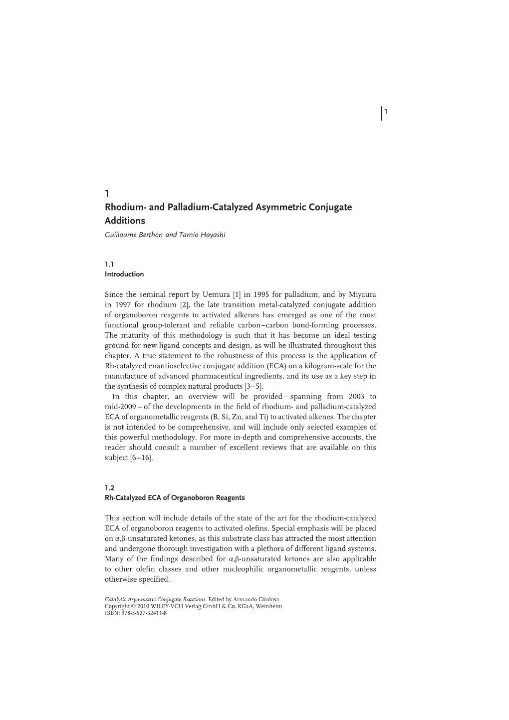 1 Rhodium- and Palladium-Catalyzed Asymmetric Conjugate Additions Guillaume Berthon and Tamio Hayashi