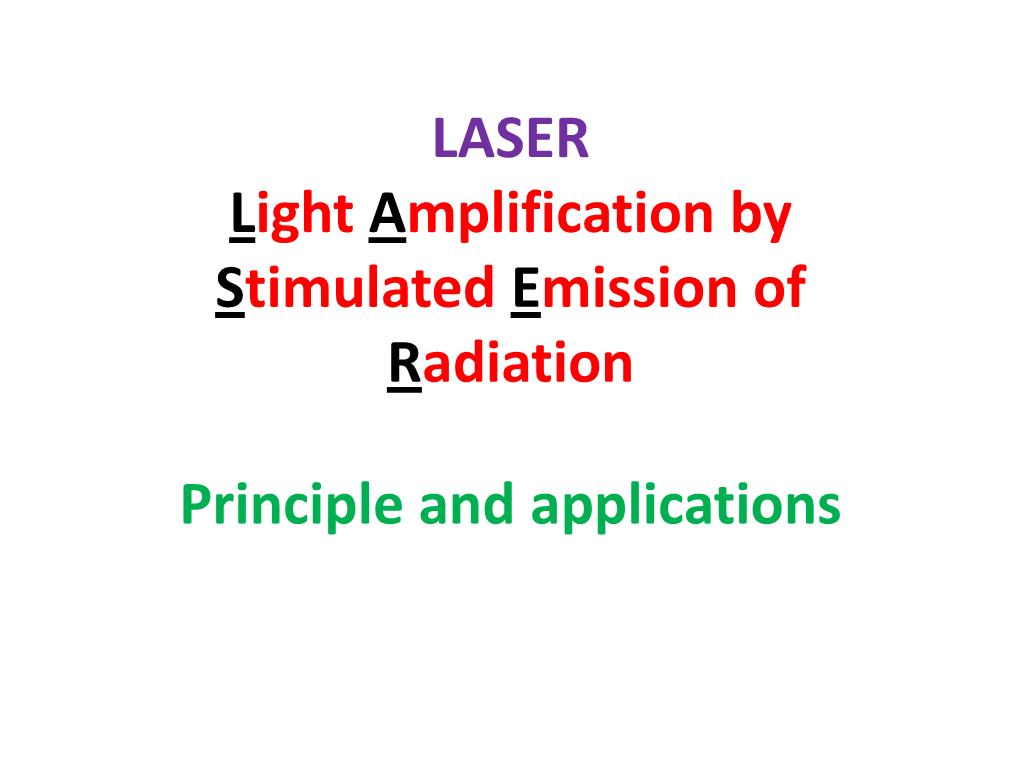 LASER Light Amplification by Stimulated Emission of Radiation