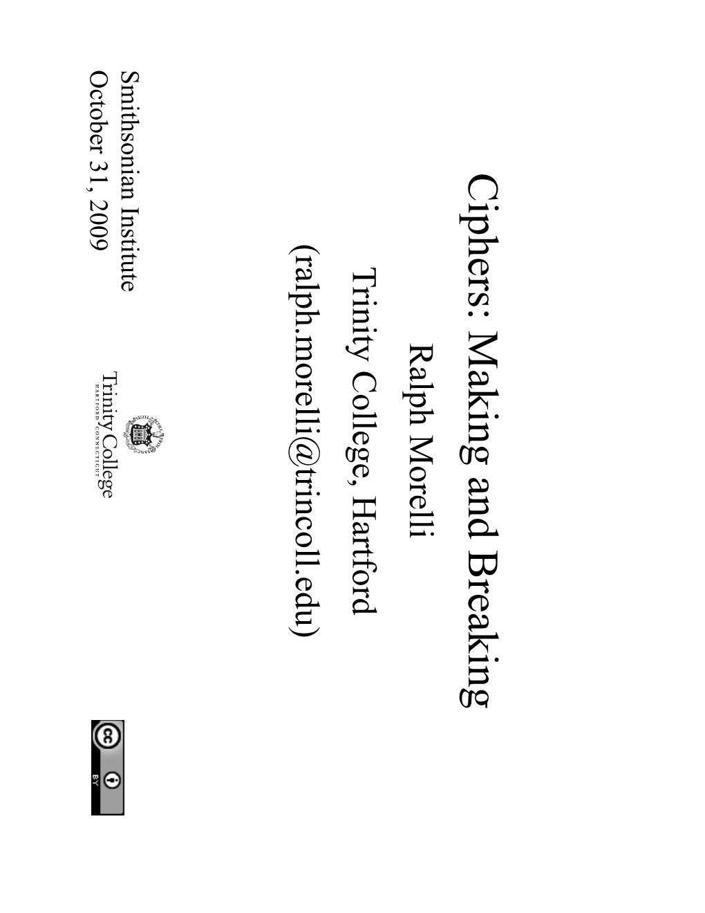 Ciphers: Making and Breaking Ralph Morelli Trinity College, Hartford (Ralph.Morelli@Trincoll.Edu)