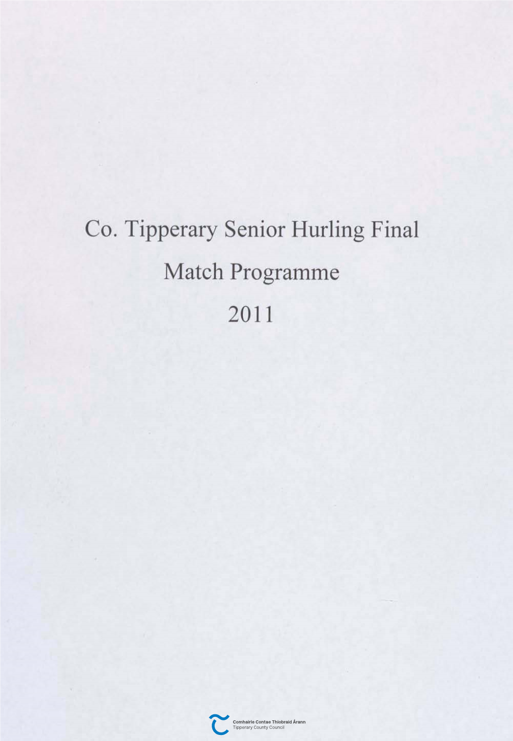 Co. Tipperary Senior Hurling Final Match Programme 2011 ;].!:Ijl.!.L ;]2Jjjjjj2~ !J{Jfj~:J .E1J2 SIMPLY CLEVER SKODA