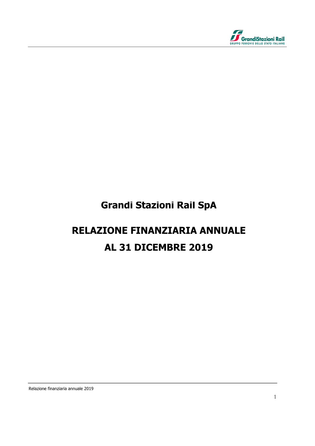 Grandi Stazioni Rail Spa RELAZIONE FINANZIARIA ANNUALE AL 31