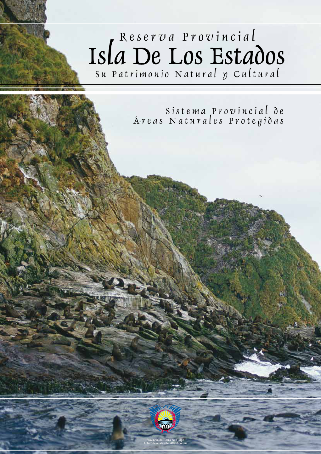 Isla De Los Estados Su Patrimonio Natural Y Cultural