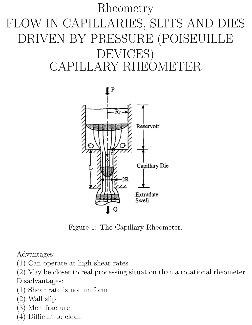 Rheometry FLOW in CAPILLARIES, SLITS and DIES DRIVEN by PRESSURE (POISEUILLE DEVICES) CAPILLARY RHEOMETER