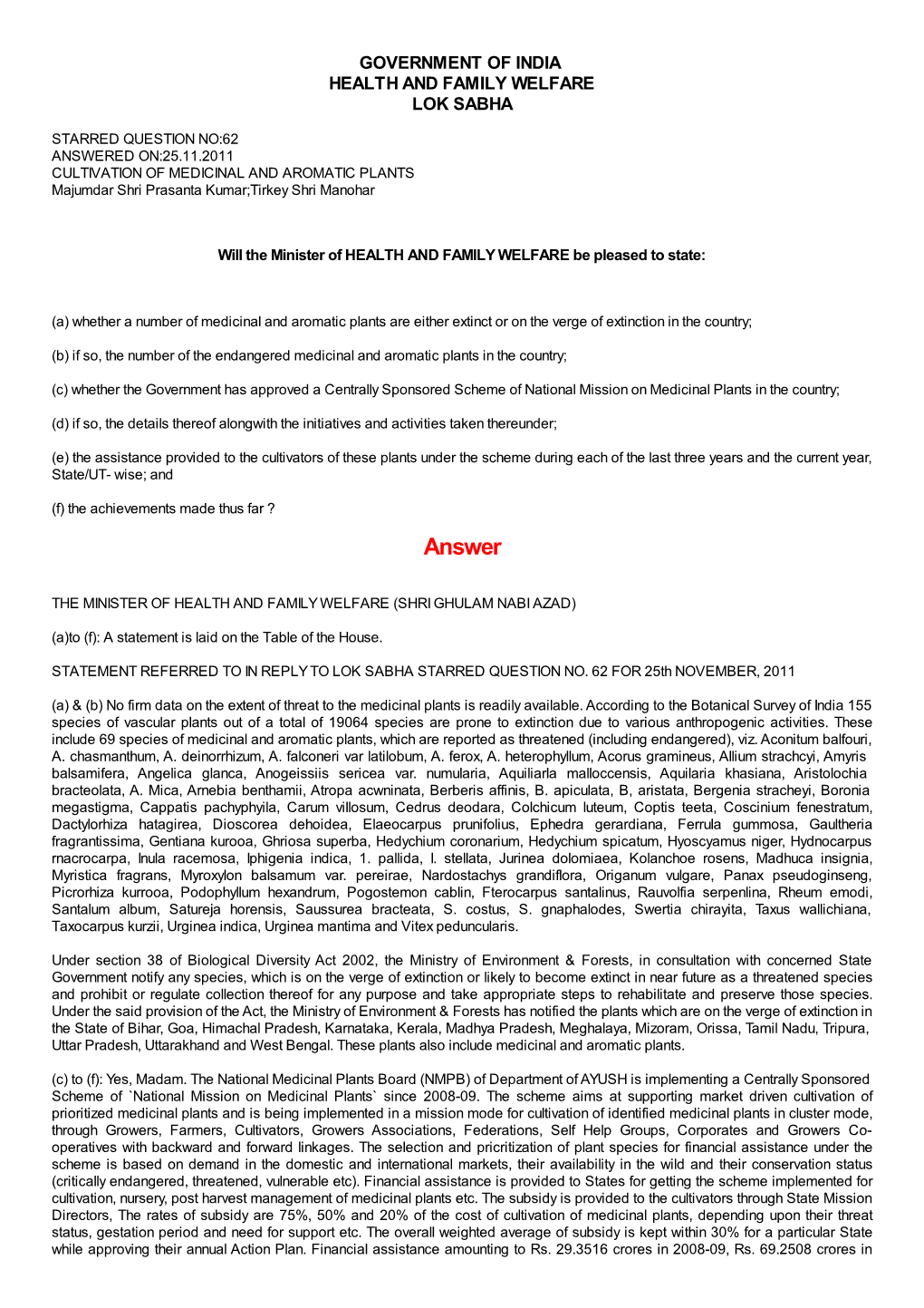 ANSWERED ON:25.11.2011 CULTIVATION of MEDICINAL and AROMATIC PLANTS Majumdar Shri Prasanta Kumar;Tirkey Shri Manohar