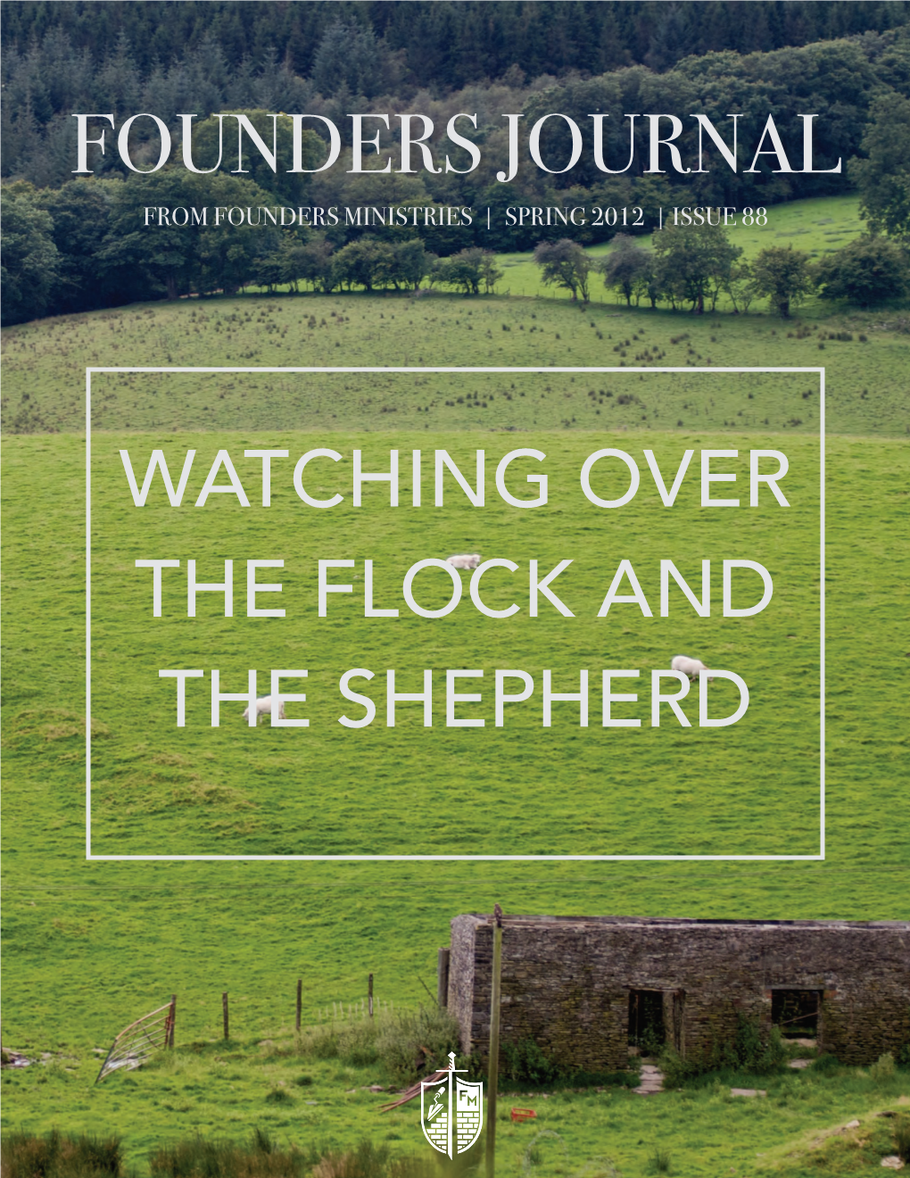 Founders Journal from Founders Ministries | Spring 2012 | Issue 88