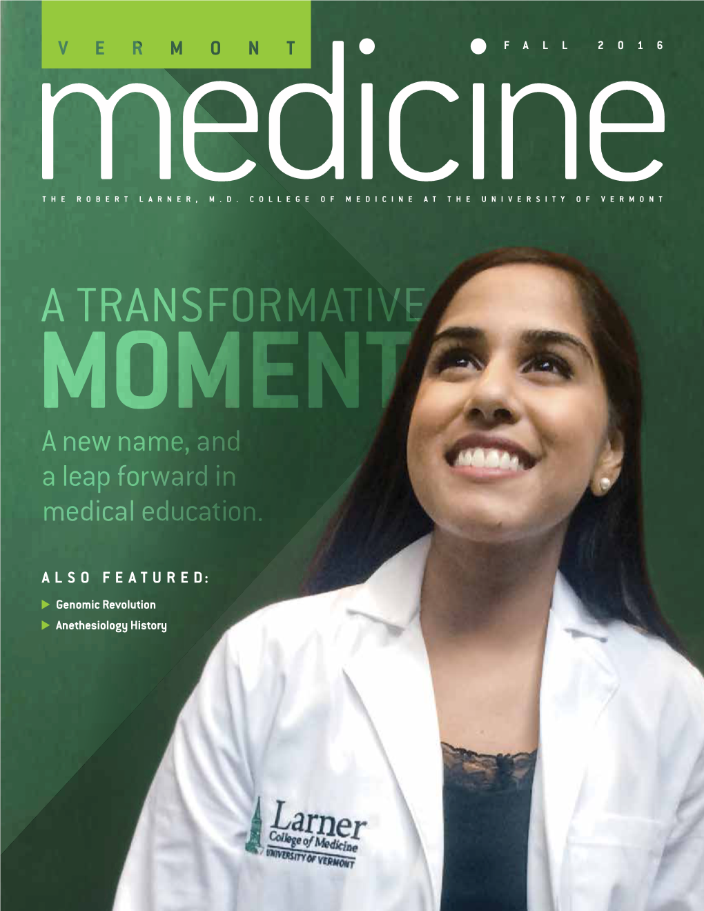 A TRANSFORMATIVE MOMENT a New Name, and a Leap Forward in Medical Education