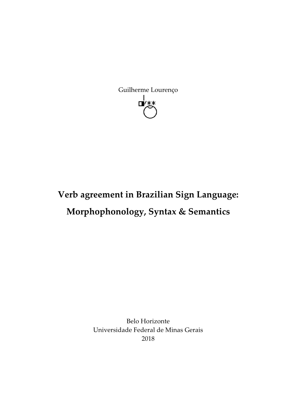Verb Agreement in Brazilian Sign Language: Morphophonology, Syntax & Semantics