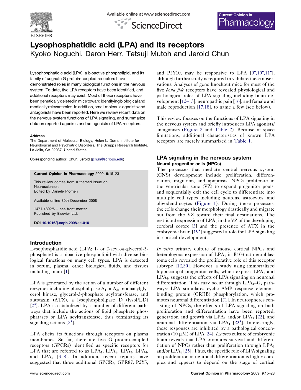 Lysophosphatidic Acid (LPA) and Its Receptors Kyoko Noguchi, Deron Herr, Tetsuji Mutoh and Jerold Chun