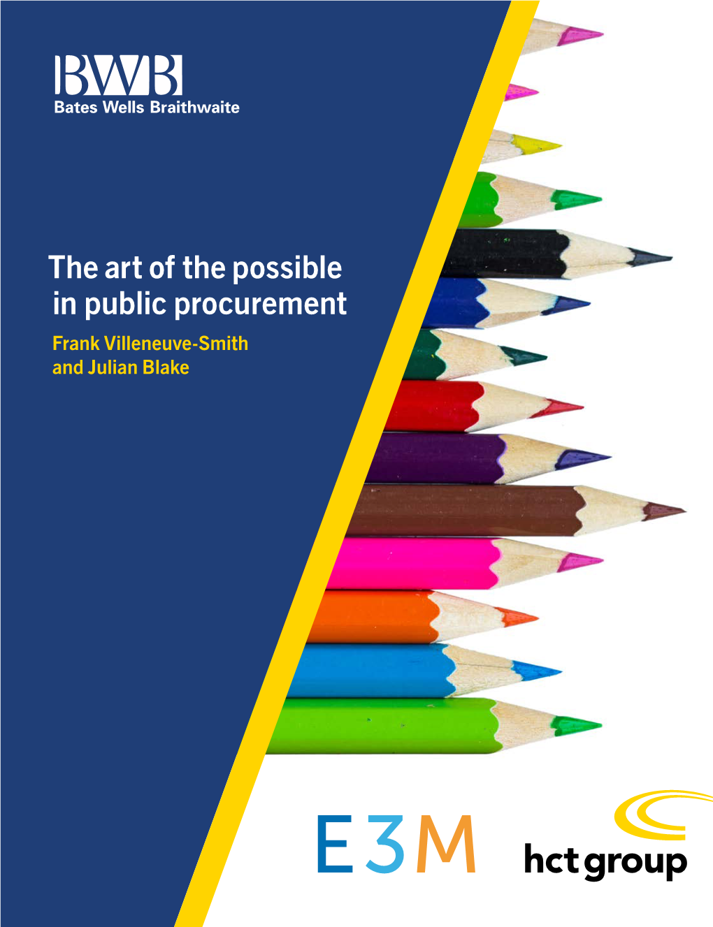 The Art of the Possible in Public Procurement Frank Villeneuve-Smith and Julian Blake 3