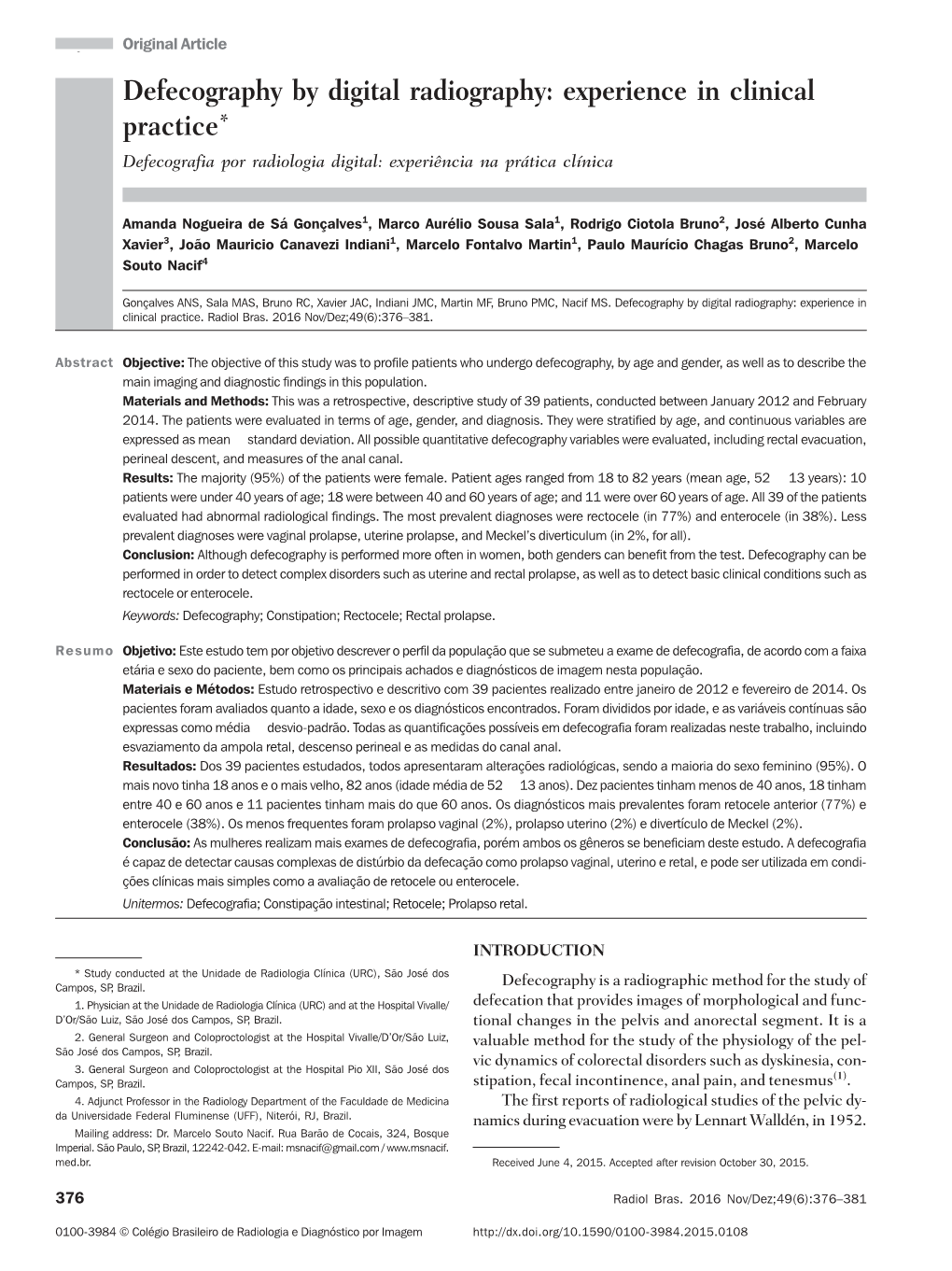 Defecography by Digital Radiography: Experience in Clinical Practice* Defecografia Por Radiologia Digital: Experiência Na Prática Clínica