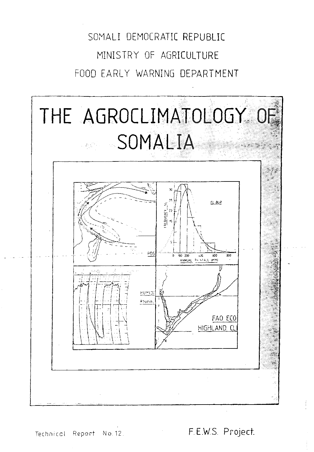 SOMALI DEMOCRATIC REPUBLIC MINISTRY of AGRICULTURE FOOD EARLY WARNING DEPARTMENT F. E.W.S. Project