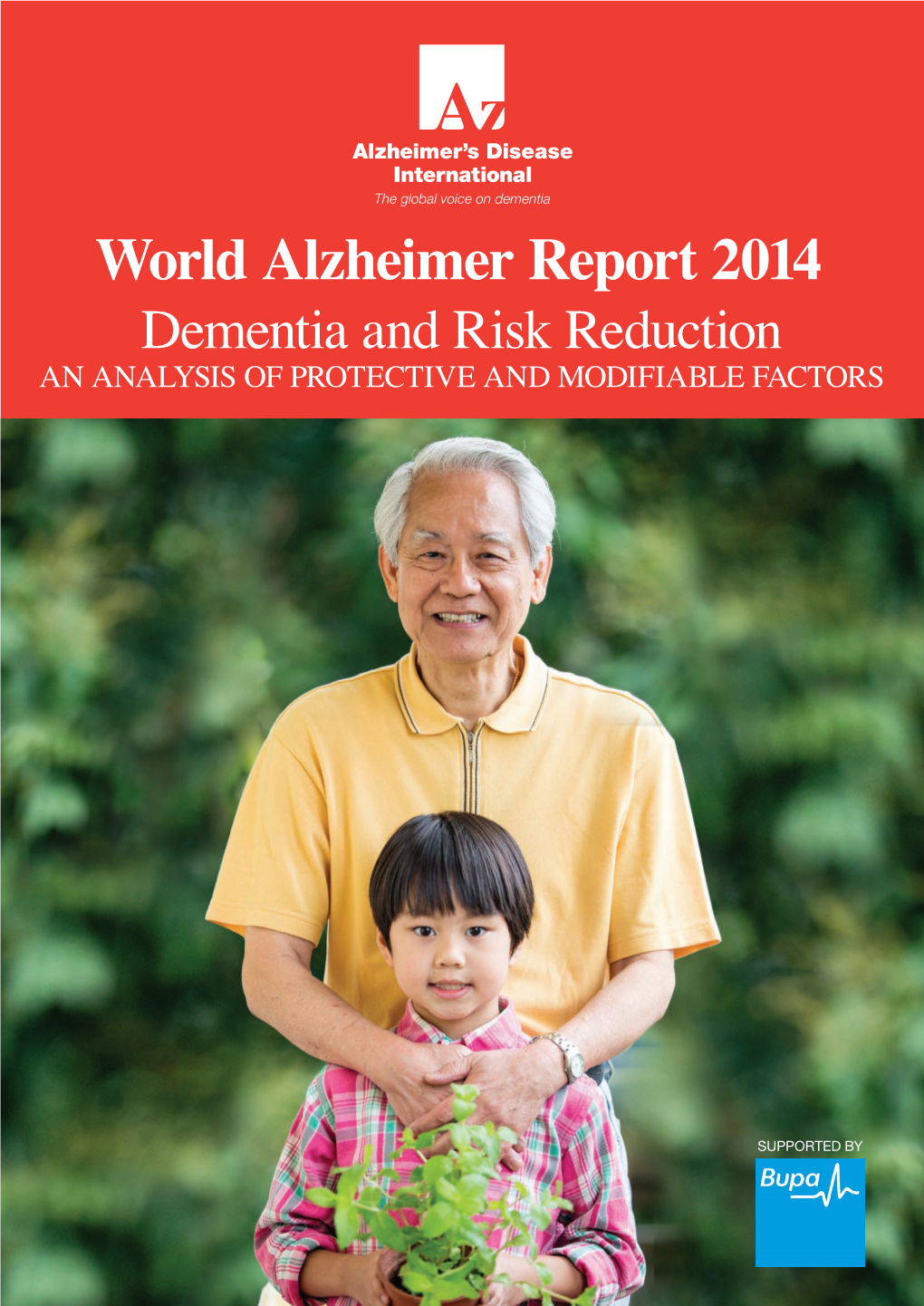 World Alzheimer Report 2014 Dementia and Risk Reduction an ANALYSIS of PROTECTIVE and MODIFIABLE FACTORS