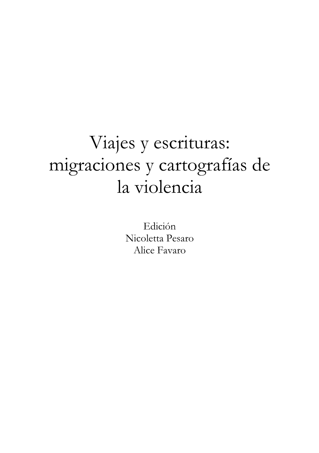 Viajes Y Escrituras: Migraciones Y Cartografías De La Violencia