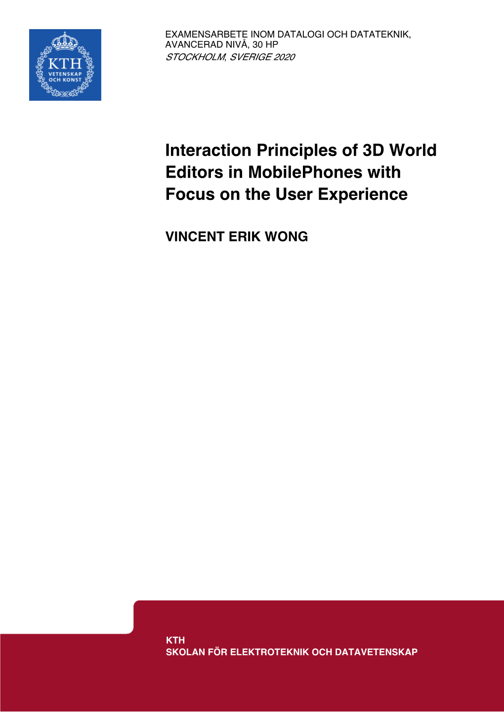 Interaction Principles of 3D World Editors in Mobilephones with Focus on the User Experience