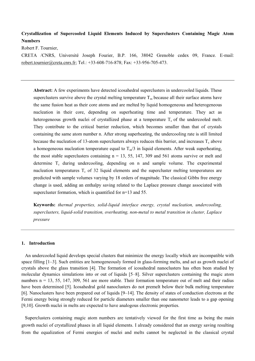 Crystallization of Supercooled Liquid Elements Induced by Superclusters Containing Magic Atom Numbers Robert F