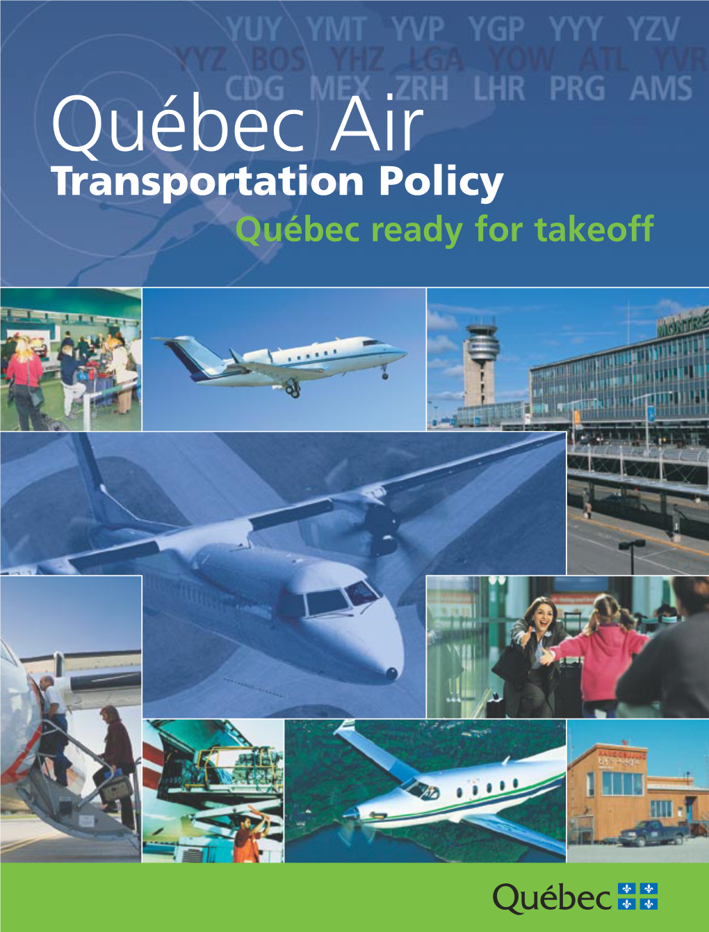 Québec Air Message from the Minister of Transport I Message from the Minister for Transport and Maritime Policy II Transportation Policy Introduction 1