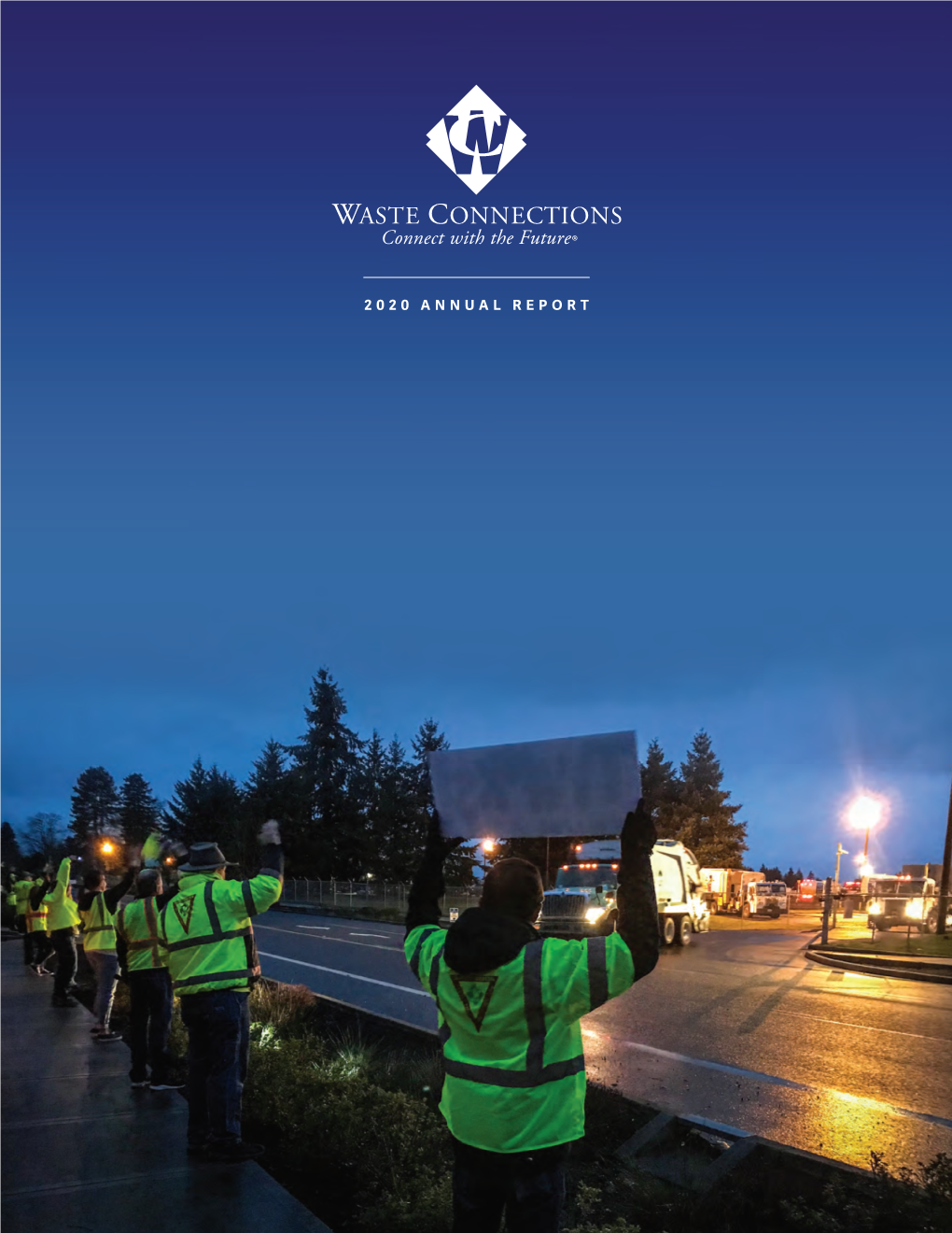 Waste Connections Cares… Cares About Our Employees and Their Families, Customers and Communities, Sustainability, Diversity and Inclusion, and Shareholders
