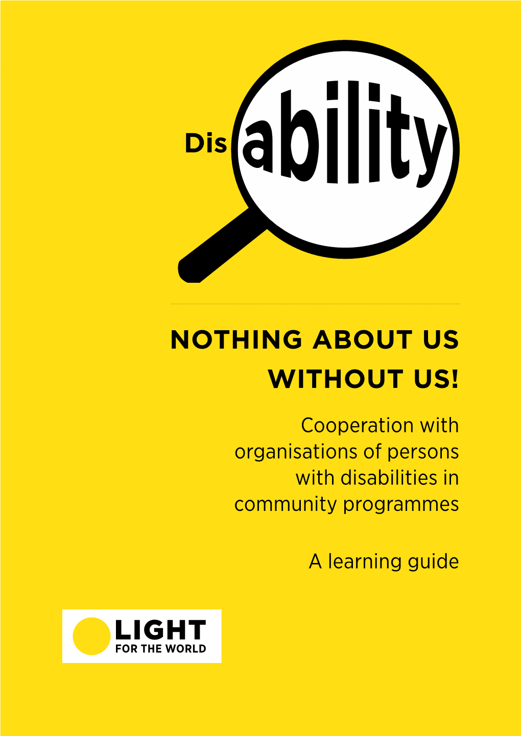 NOTHING ABOUT US WITHOUT US! Cooperation with Organisations of Persons with Disabilities in Community Programmes