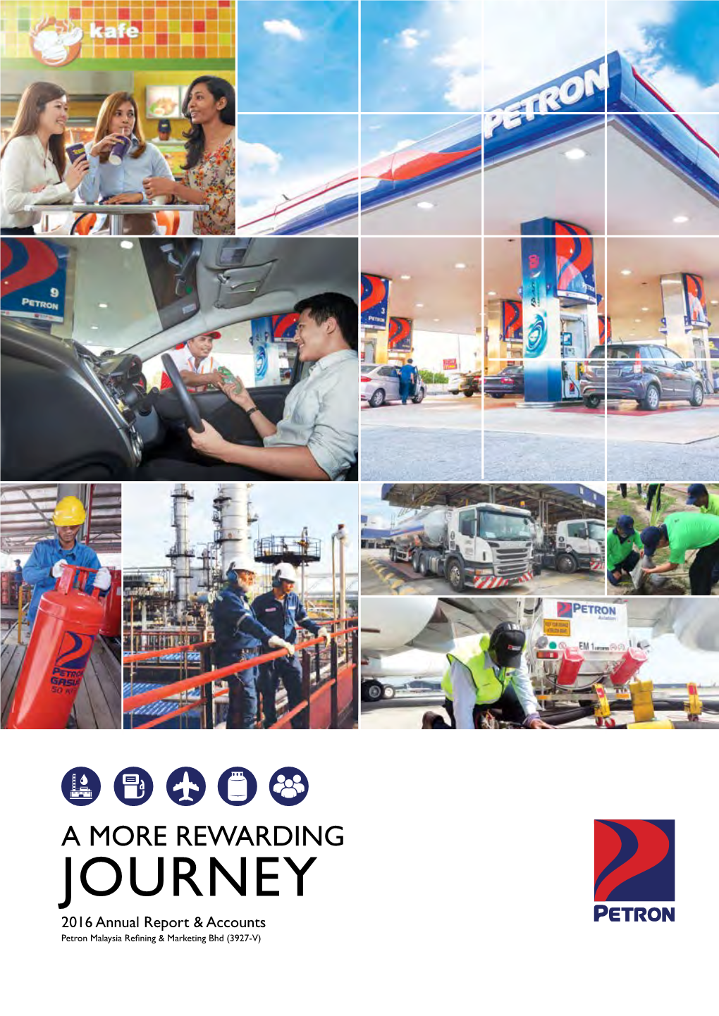 JOURNEY 2016 Annual Report & Accounts Petron Malaysia Refining & Marketing Bhd (3927-V) Cover Rationale at Petron, It’S All About the Work of Passionate Experts
