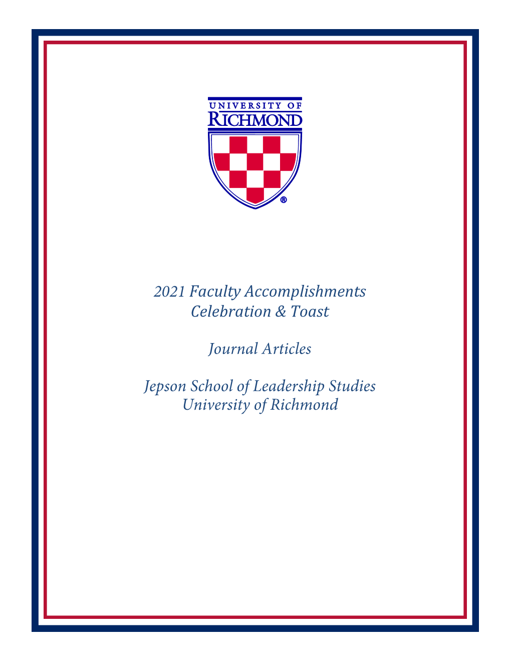 2021 Faculty Accomplishments Celebration & Toast Journal Articles Jepson School of Leadership Studies University of Richmond