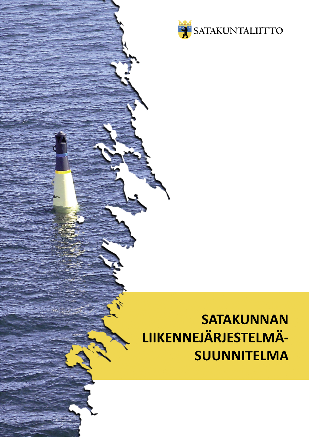 Satakunnan Liikennejärjestelmä- Suunnitelma