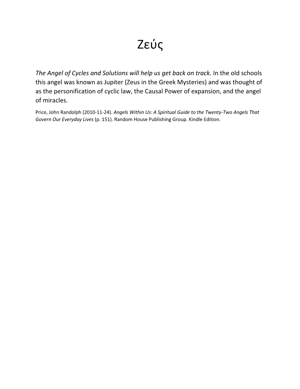 Zeus in the Greek Mysteries) and Was Thought of As the Personification of Cyclic Law, the Causal Power of Expansion, and the Angel of Miracles