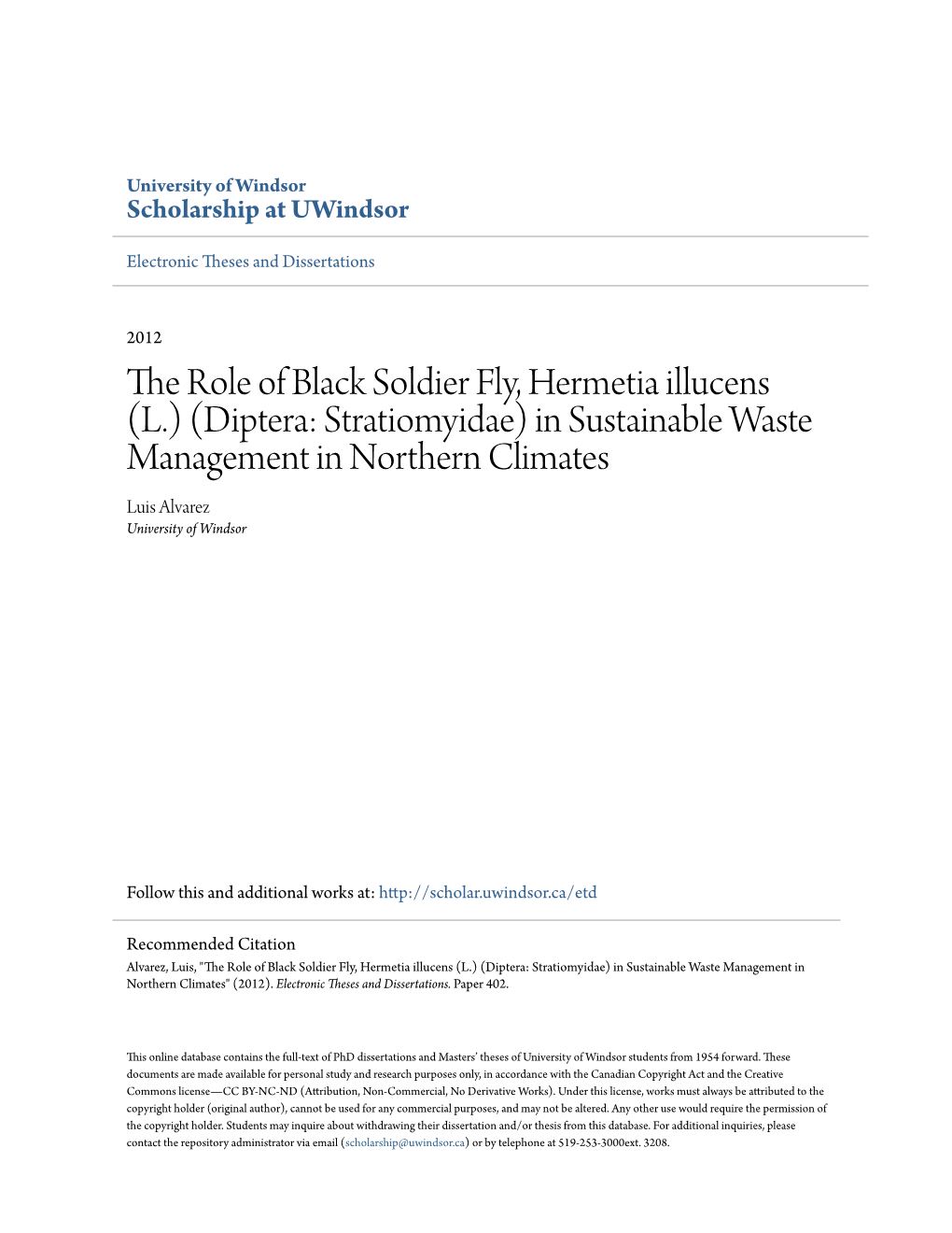 The Role of Black Soldier Fly, Hermetia Illucens (L.) (Diptera: Stratiomyidae) in Sustainable Waste Management in Northern Climates Luis Alvarez University of Windsor