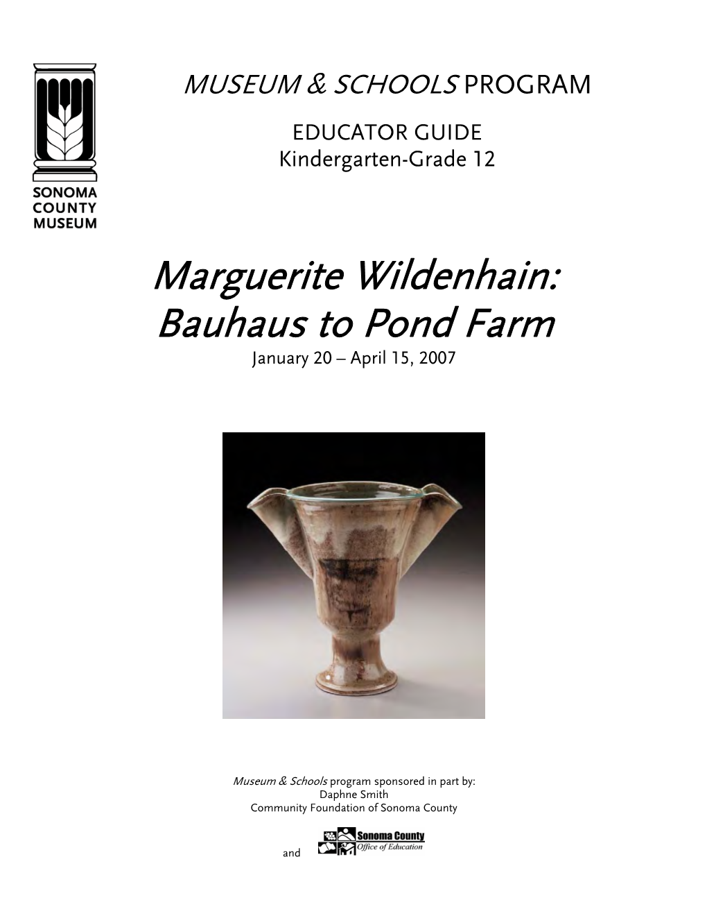 Marguerite Wildenhain: Bauhaus to Pond Farm January 20 – April 15, 2007