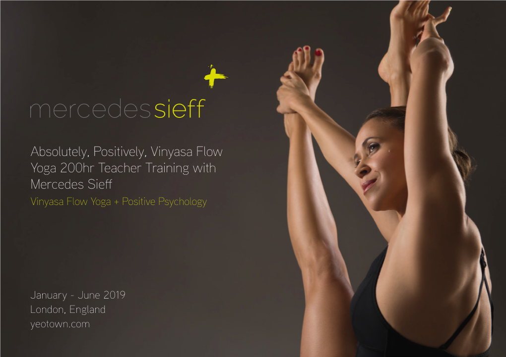 Absolutely, Positively, Vinyasa Flow Yoga 200Hr Teacher Training with Mercedes Sieff Vinyasa Flow Yoga + Positive Psychology