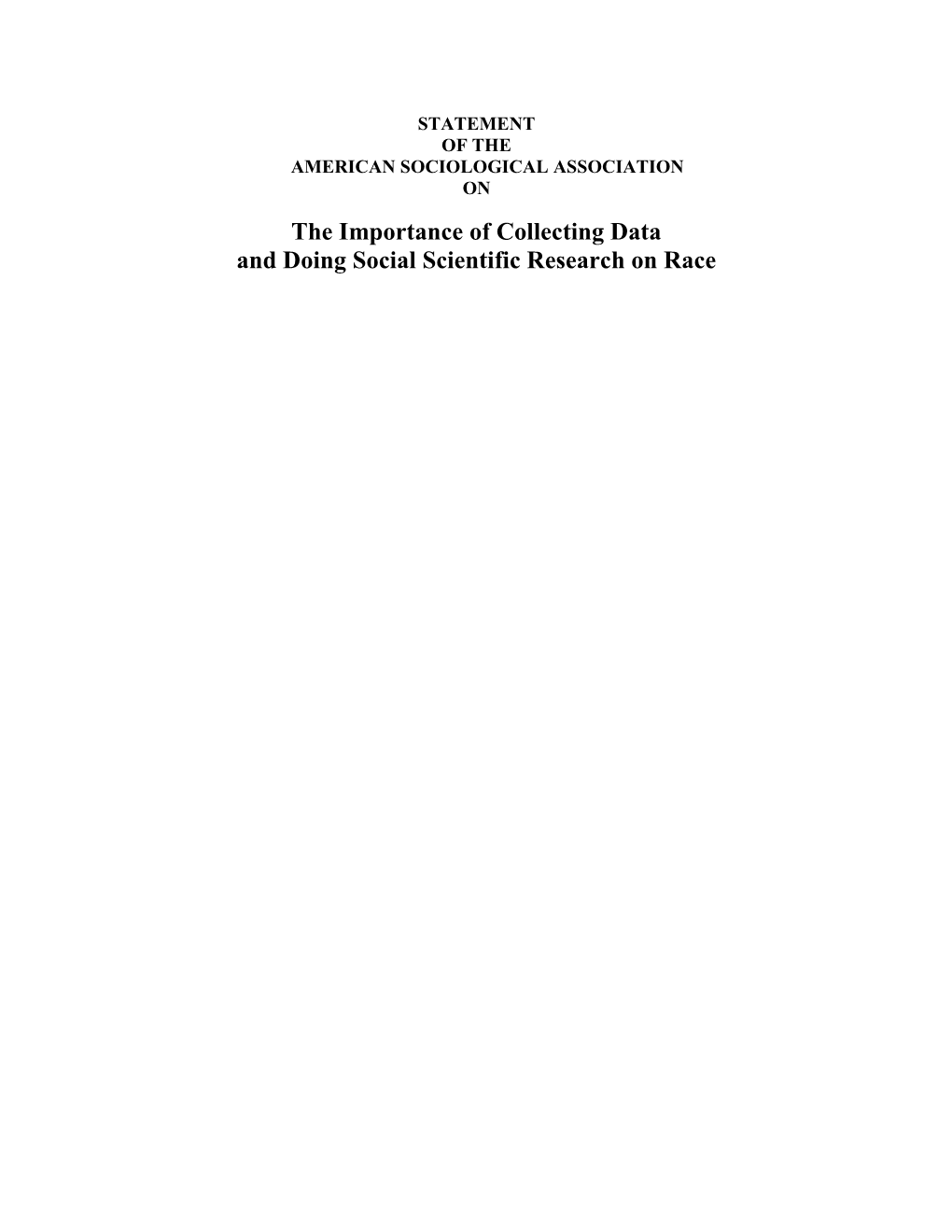 The Importance of Collecting Data and Doing Social Scientific Research on Race ABOUT the AMERICAN SOCIOLOGICAL ASSOCIATION