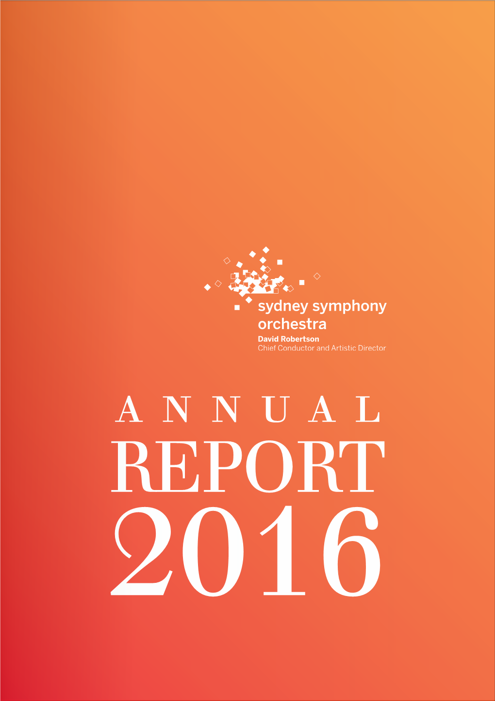 2016 ANNUAL REPORT 5 the Year in 2016 the in Review Sydney Symphony Orchestra