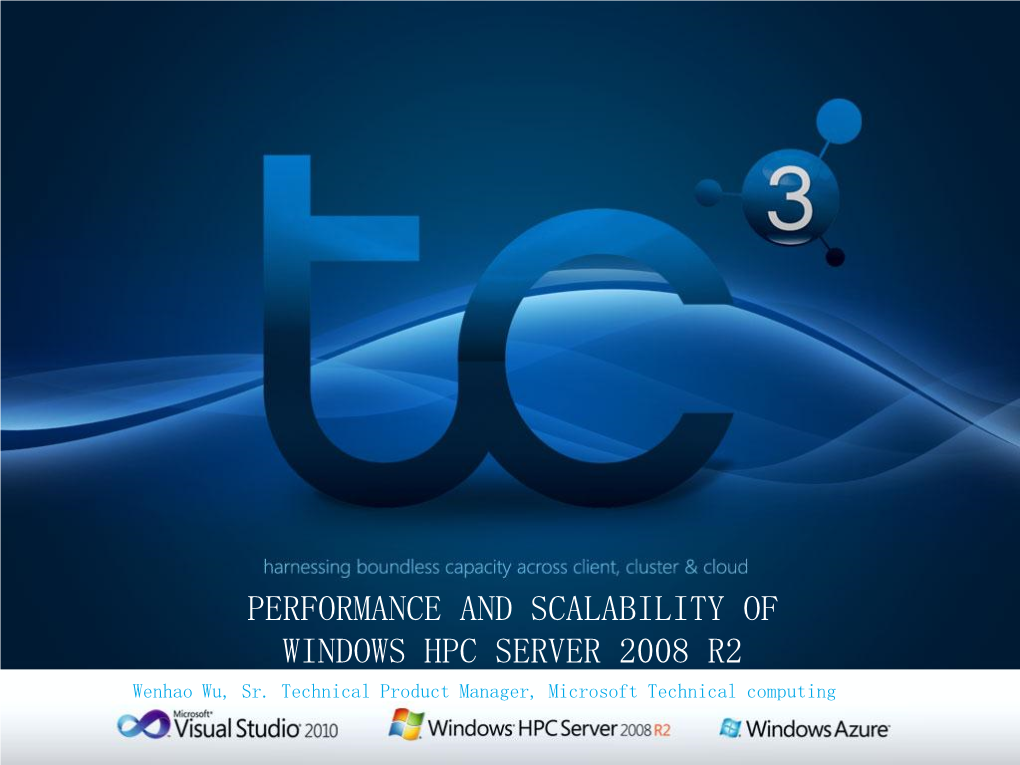 PERFORMANCE and SCALABILITY of WINDOWS HPC SERVER 2008 R2 Wenhao Wu, Sr