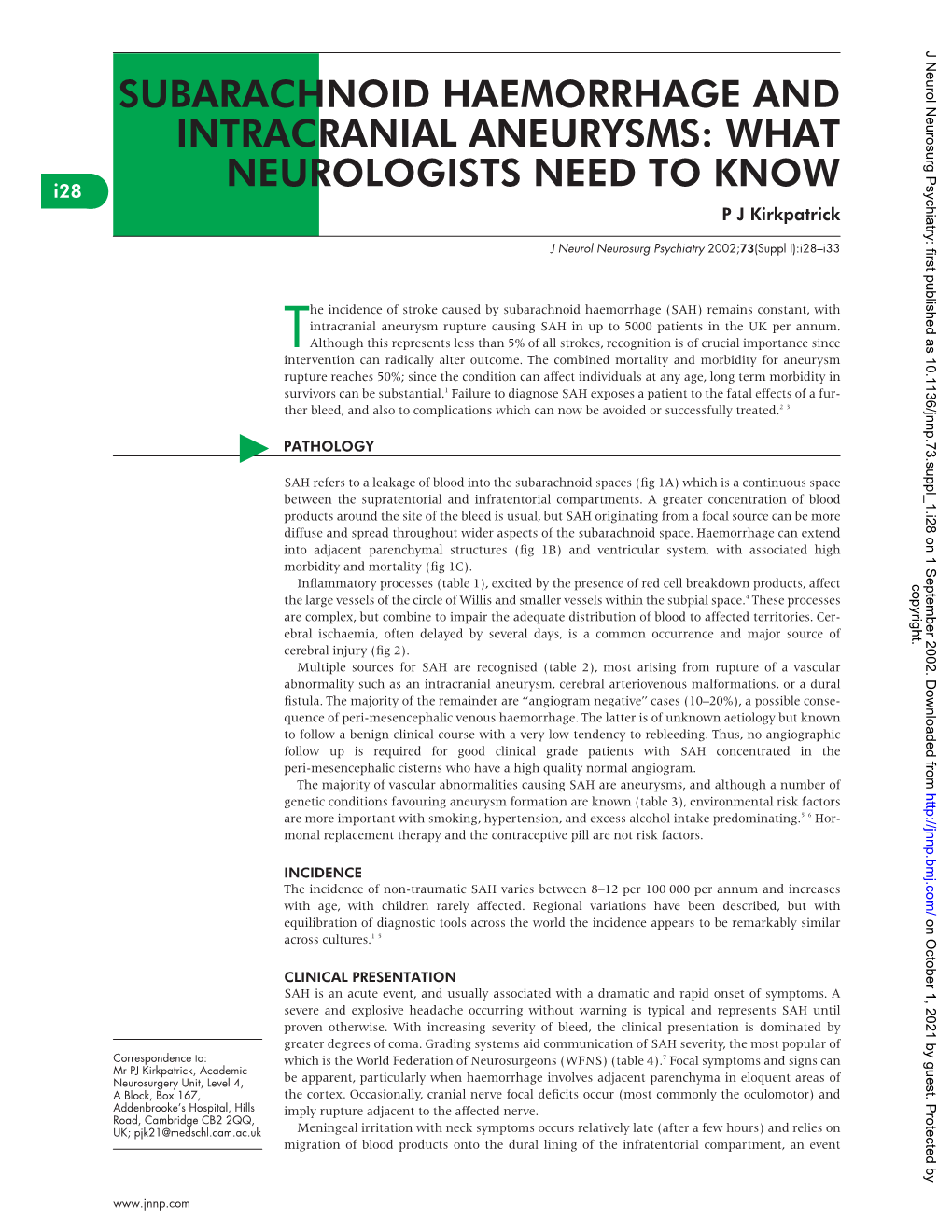 SUBARACHNOID HAEMORRHAGE and INTRACRANIAL ANEURYSMS: WHAT NEUROLOGISTS NEED to KNOW I28* P J Kirkpatrick