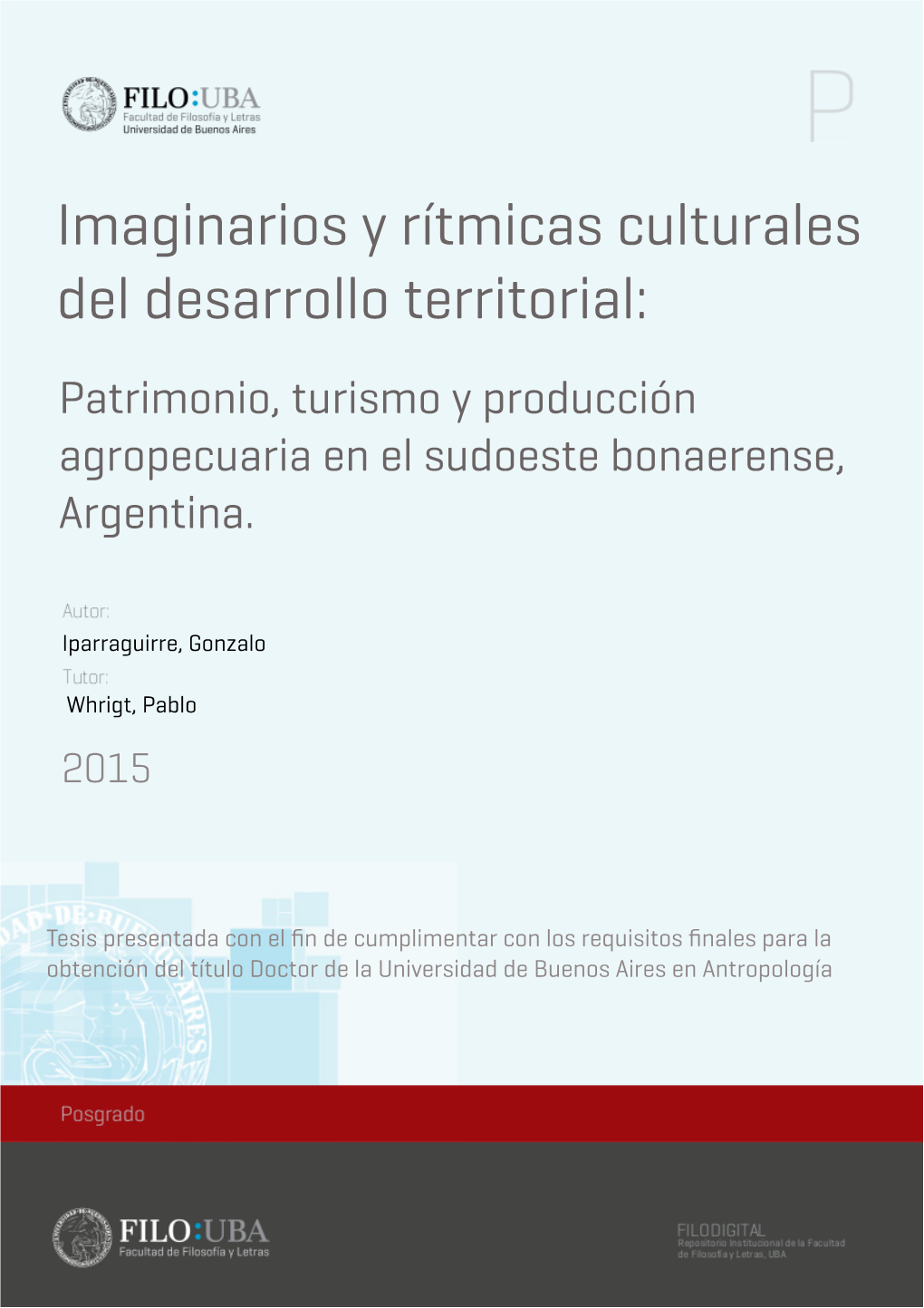 Imaginarios Y Rítmicas Culturales Del Desarrollo Territorial: Patrimonio, Turismo Y Producción Agropecuaria En El Sudoeste Bonaerense, Argentina