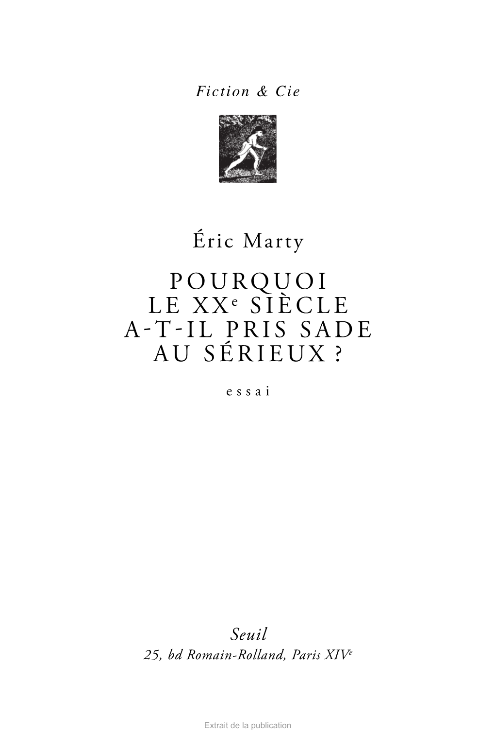 POURQUOI LE Xxe SIÈCLE A-T-IL PRIS SADE AU SÉRIEUX?