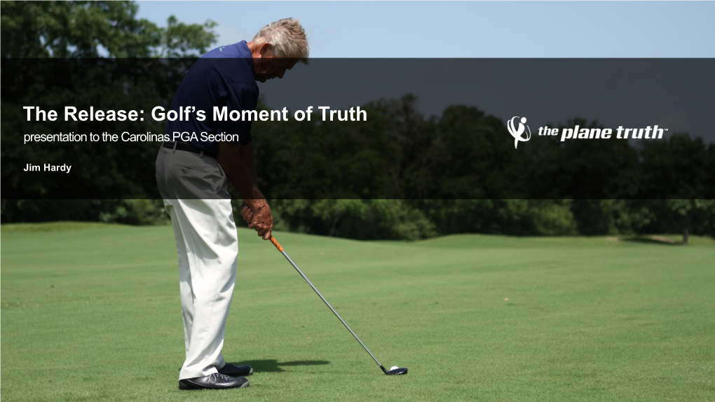 The Release: Golf’S Moment of Truth Presentation to the Carolinas PGA Section