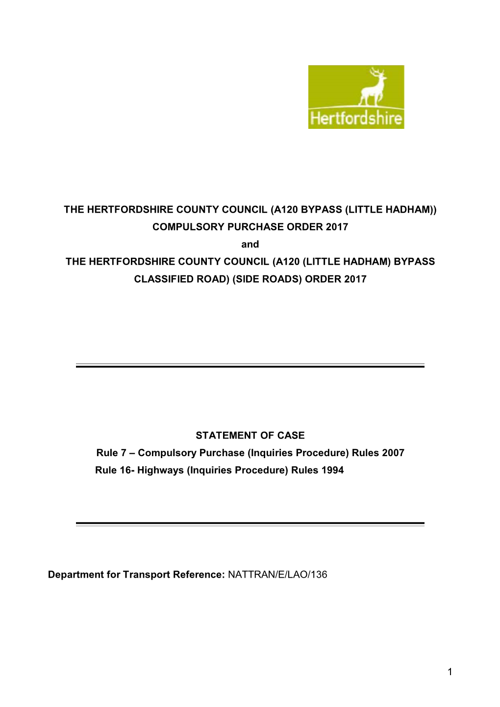 STATEMENT of CASE Rule 7 – Compulsory Purchase (Inquiries Procedure) Rules 2007 Rule 16- Highways (Inquiries Procedure) Rules 1994