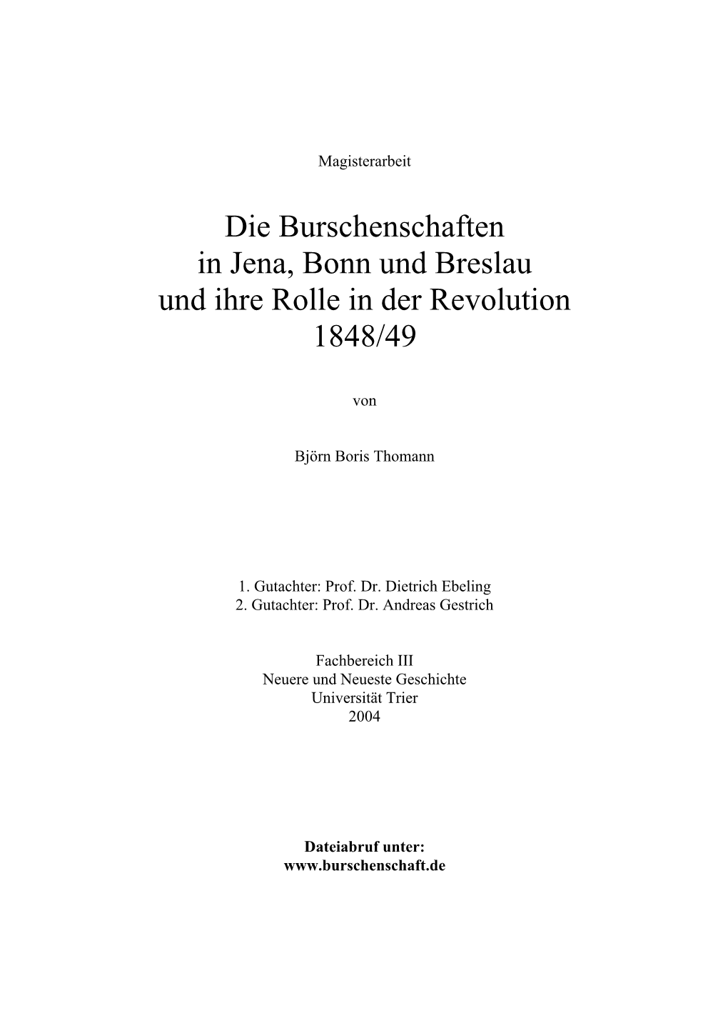 Die Burschenschaften in Jena, Bonn Und Breslau Und Ihre Rolle in Der Revolution 1848/49