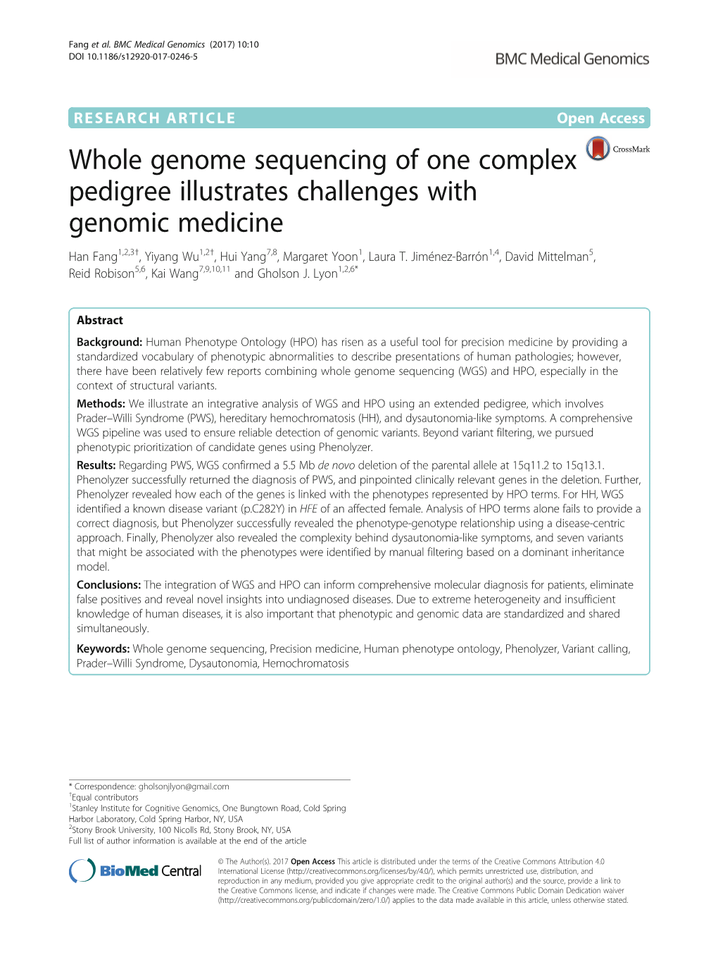 Whole Genome Sequencing of One Complex Pedigree Illustrates Challenges with Genomic Medicine Han Fang1,2,3†, Yiyang Wu1,2†, Hui Yang7,8, Margaret Yoon1, Laura T