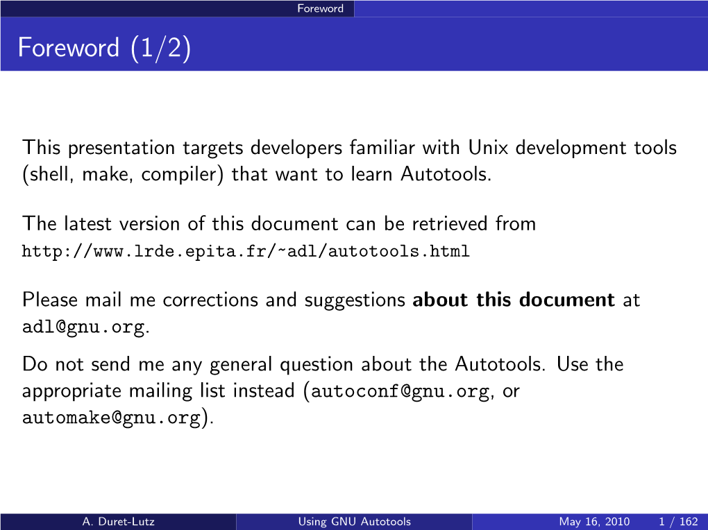 Using GNU Autotools May 16, 2010 1 / 162 Tool Versions Foreword (2/2)