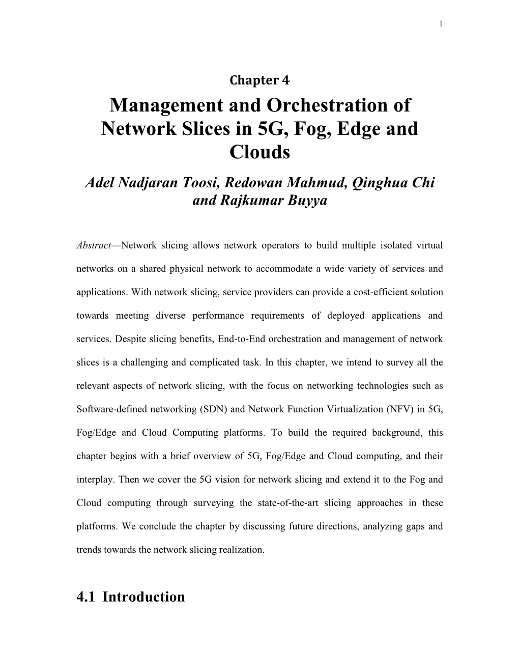 Management and Orchestration of Network Slices in 5G, Fog, Edge and Clouds Adel Nadjaran Toosi, Redowan Mahmud, Qinghua Chi and Rajkumar Buyya