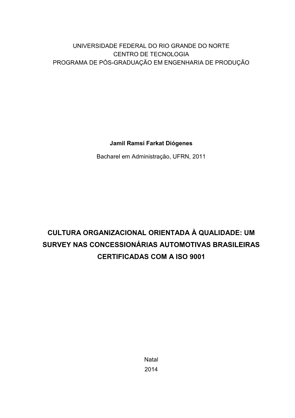 Cultura Organizacional Orientada À Qualidade: Um Survey Nas Concessionárias Automotivas Brasileiras Certificadas Com a Iso 9001