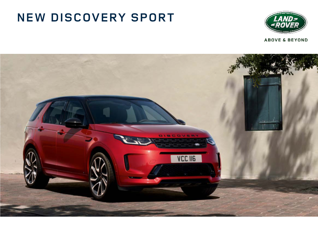 NEW DISCOVERY SPORT Ever Since the First Land Rover Vehicle Was Conceived in 1947, We Have Built Vehicles That Challenge What Is Possible